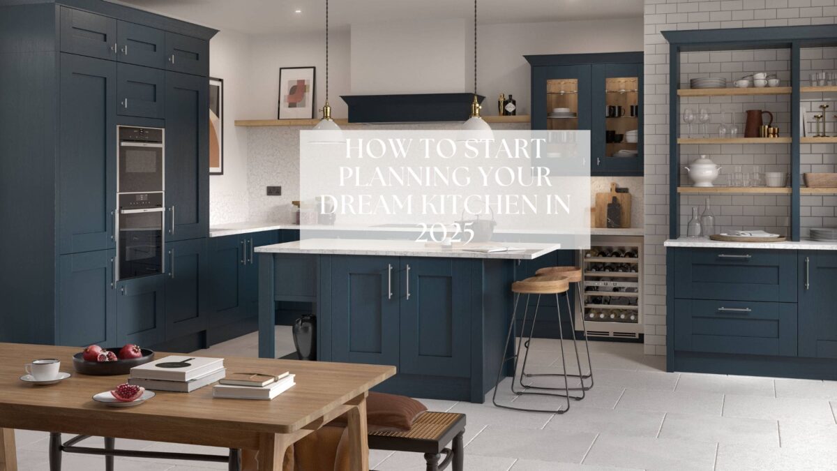 HOW TO START PLANNING YOUR DREAM KITCHEN IN 2025 - Love Kitchens
